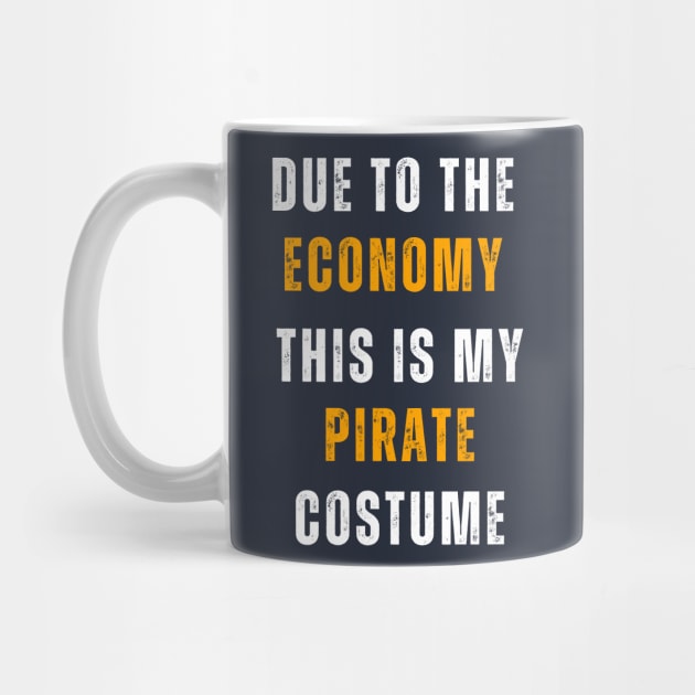 Due To The Economy This Is My Pirate Costume by Adam4you